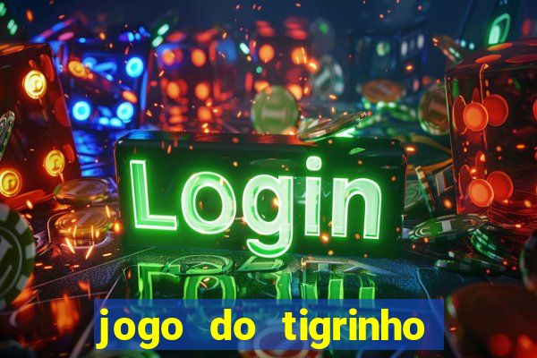 jogo do tigrinho plataforma de r$ 5